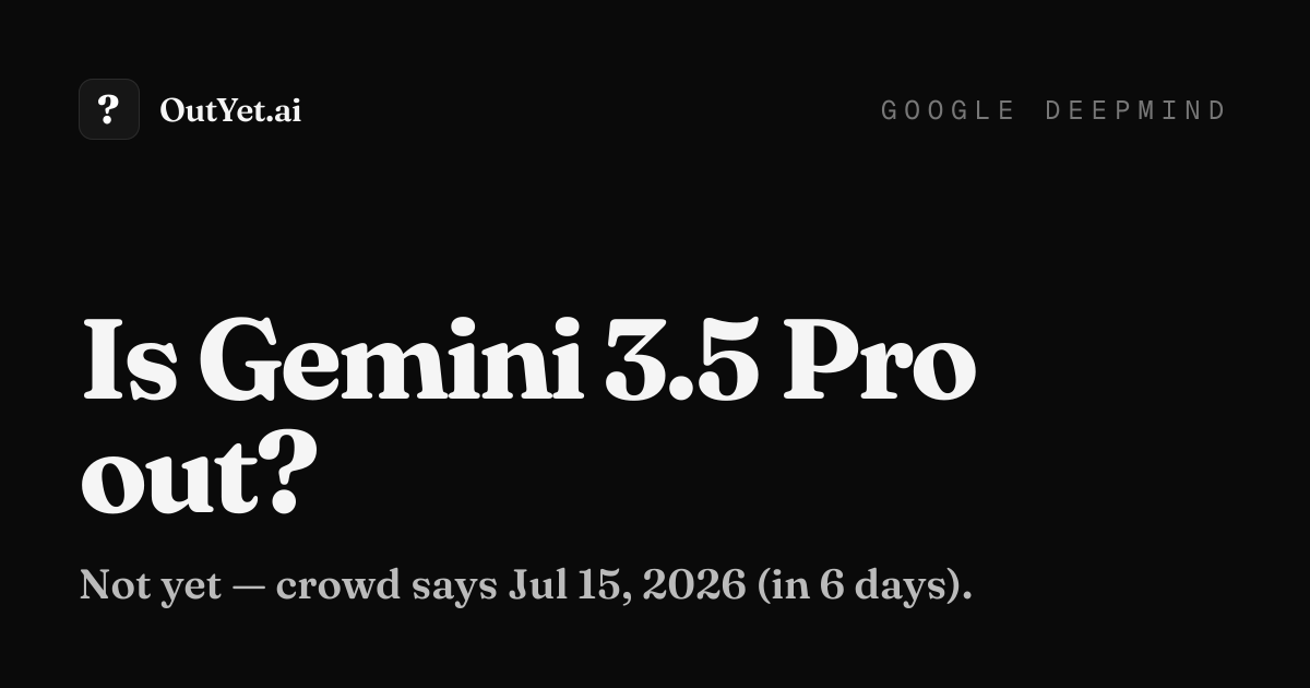 Gemini 3.5 Pro: Gemini 3.5 Pro still in limited Vertex preview; GA expected before end of June